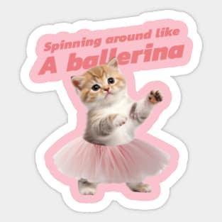 Spinning around like a ballerina~ Sticker